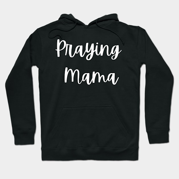 Praying Mama Hoodie by SearayArtCo